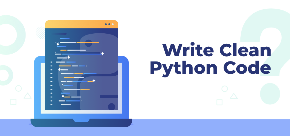 Best Practices to Write Clean Python Code